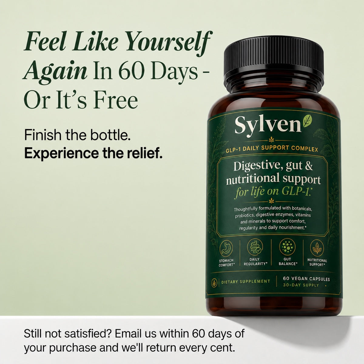 Feel like yourself again in 60 days, or it is free